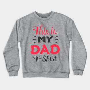 This is my dad tshirt Crewneck Sweatshirt